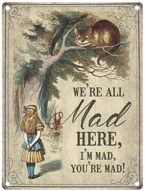 Alice in Wonderland - We're all mad here -  Metal Sign