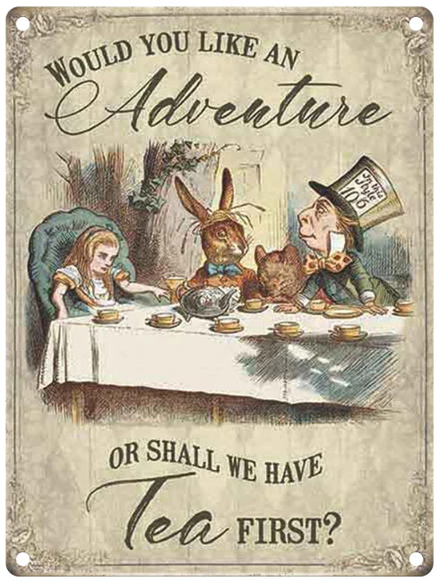 Alice in Wonderland - Shall we have tea first-  Metal Sign
